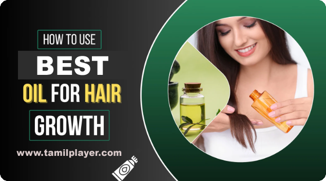 Best Oil For Hair Growth